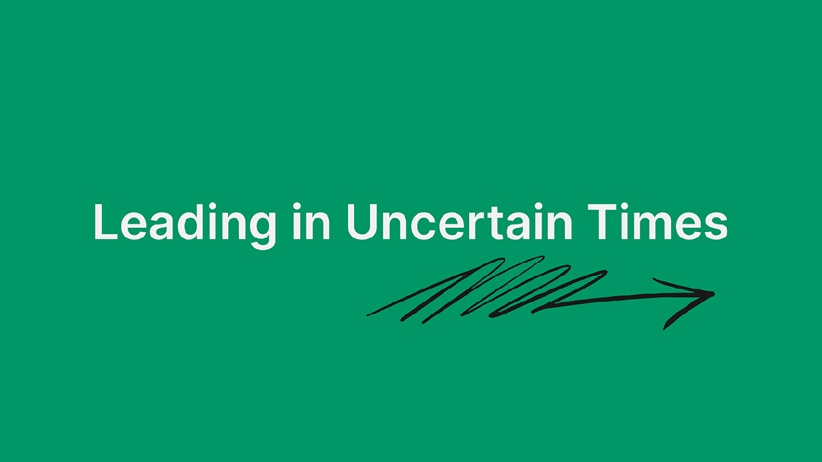 Leading In Uncertain Times | Sequoia Capital